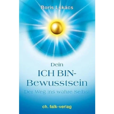 Abbildung von Dein ICH BIN Bewusstsein: Der Weg ins wahre Selbst