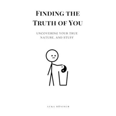 Abbildung von Finding the Truth of You: Uncovering Your True Nature, And Stuff