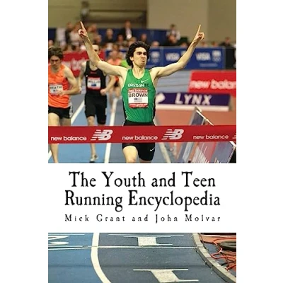 Abbildung von The Youth and Teen Running Encyclopedia: A Complete Guide for Middle Long Distance Runners Ages 6 to 18