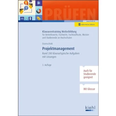 Abbildung von Projektmanagement: Rund 200 klausurtypische Aufgaben mit Lösungen. (Klausurentraining Weiterbildung für Betriebswirte, Fachwirte, Fachkaufleute und Meister)
