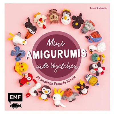 Abbildung von Mini Amigurumis Süße Vögelchen: 25 niedliche Freunde häkeln