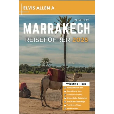 Abbildung von Marrakech Reiseführer 2025: Entdecken Sie wie ein Einheimischer mit fachmännischen Reiserouten (Entdecken die Welt 2025, Band 2)