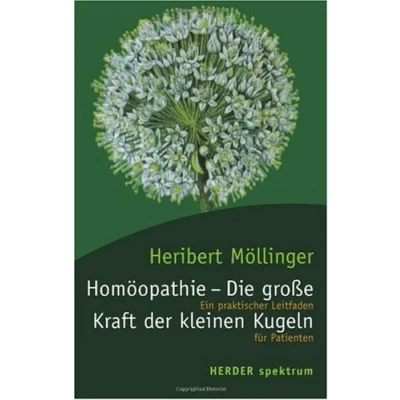Abbildung von Homöopathie Die große Kraft der kleinen Kugeln: Ein praktischer Leitfaden für Patienten. (HERDER spektrum)