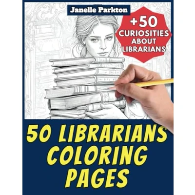 Abbildung von 50 Librarians Coloring Pages Book for Kids and Adults: +50 Amazing Facts about Librarians. Children Grown Ups. Color Learn with Janelle Professions Vol. 12
