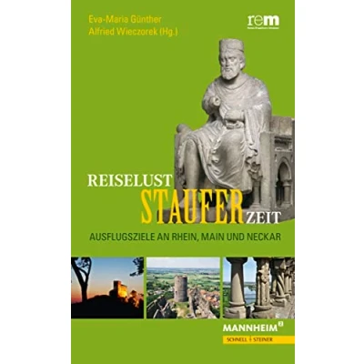 Abbildung von Reiselust Stauferzeit: Ausflugsziele an Rhein, Main und Neckar