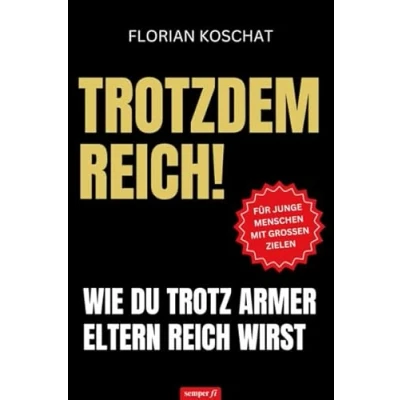 Abbildung von Trotzdem reich!: Wie Du trotz armer Eltern reich wirst.