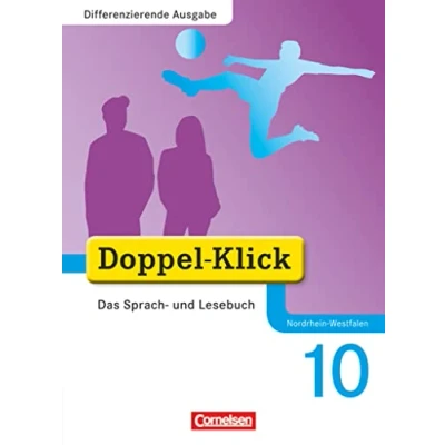 Abbildung von Doppel Klick Das Sprach und Lesebuch Differenzierende Ausgabe Nordrhein Westfalen 10. Schuljahr: Schulbuch