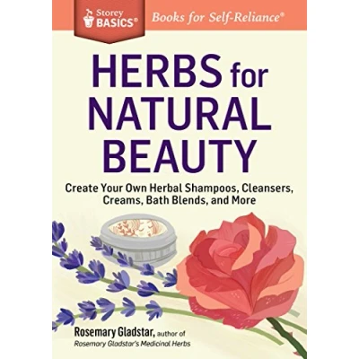 Abbildung von Herbs for Natural Beauty: Create Your Own Herbal Shampoos, Cleansers, Creams, Bath Blends, and More: More. A Storey BASICS® Title