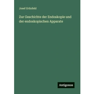 Abbildung von Zur Geschichte der Endoskopie und endoskopischen Apparate