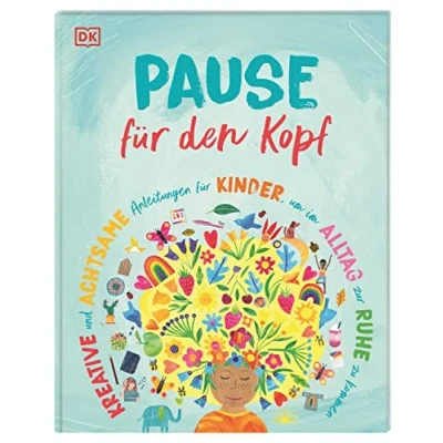 Abbildung von Pause für den Kopf: Kreative und achtsame Anleitungen Kinder, um im Alltag zur Ruhe zu kommen