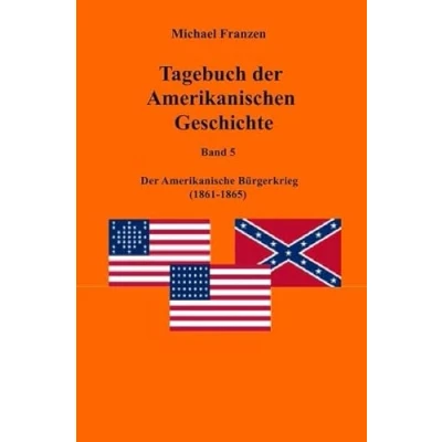 Abbildung von Tagebuch Der Amerikanischen Geschichte Band 5: Amerikanische Bürgerkrieg 1861 1865