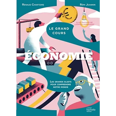 Abbildung von Le grand cours Économie: Les grands sujets pour comprendre notre monde