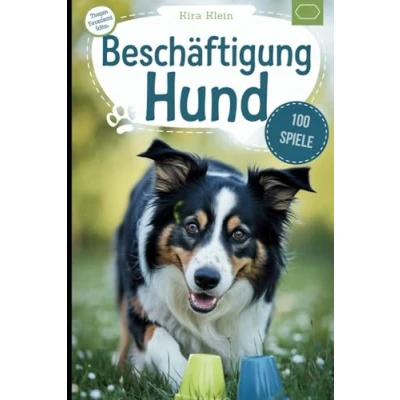 Abbildung von Beschäftigung Hund: Spielideen und Intelligenzspiele für ein aktives Hundeleben