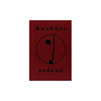 Abbildung von Bauhaus Undead: The Visual History and Legacy of
