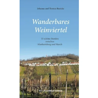 Abbildung von Wanderbares Weinviertel: 33 schöne Runden zwischen Manhartsberg und March