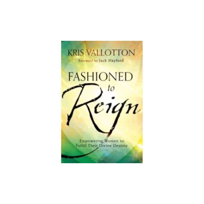 Abbildung von Fashioned To Reign: Empowering Women Fulfill Their Divine Destiny