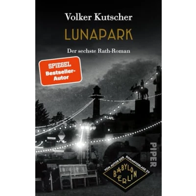 Abbildung von Lunapark (Die Gereon Rath Romane 6): der 6. Roman Vom Autor Romanvorlage zu Babylon Berlin