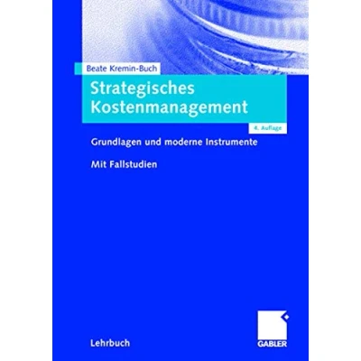Abbildung von Strategisches Kostenmanagement: Grundlagen und Moderne Instrumente Mit Fallstudien (German Edition)