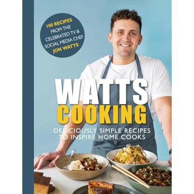 Abbildung von Watts Cooking: Deliciously Simple Recipes to Inspire Home Cooks