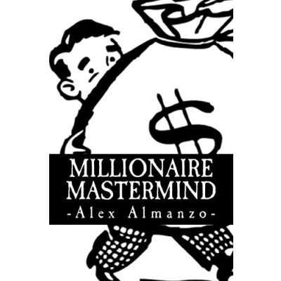 Abbildung von Millionaire Mastermind: The Success Philosophy of a $100 Million Dollar Man