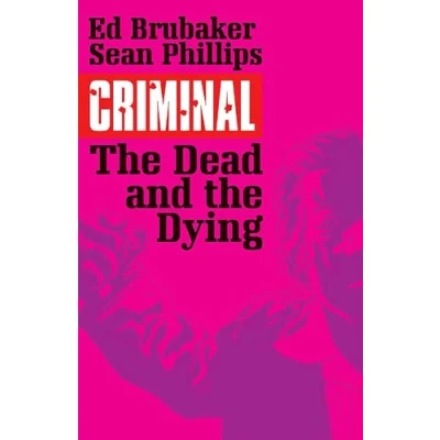 Abbildung von Criminal Volume 3: the Dead and Dying (CRIMINAL TP (IMAGE))