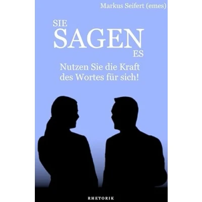 Abbildung von Sie Sagen Es: Nutzen die Kraft des Wortes für sich!
