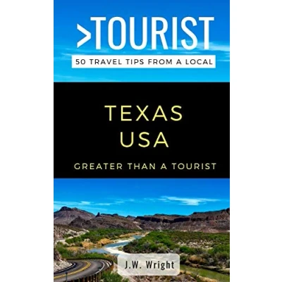 Abbildung von GREATER Than a Tourist TEXAS USA: 50 Travel Tips from Local (Greater United States, Band 44)