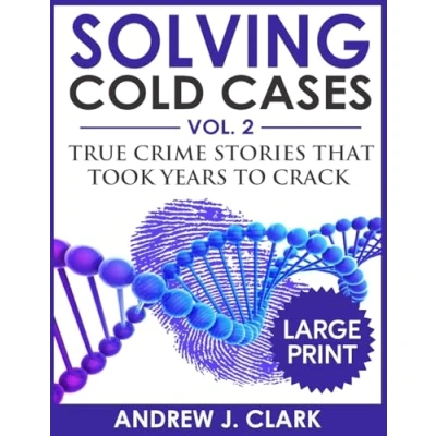 Abbildung von Solving Cold Cases ***Large Print Edition***: True Crime Stories that Took Years to Crack