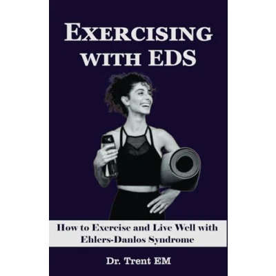 Abbildung von Exercising with EDS: How to Exercise and Live Well Ehlers Danlos Syndrome