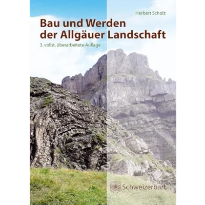 Abbildung von Bau und Werden der Allgäuer Landschaft: Alpen schwäbisches Alpenvorland zwischen Ammer Bodensee, eine süddeutsche Erd Landschaftsgeschichte