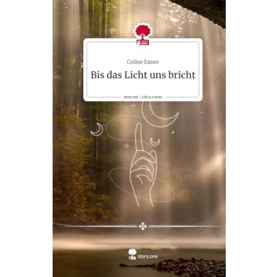 Abbildung von Bis das Licht uns bricht. Life is a Story story.one