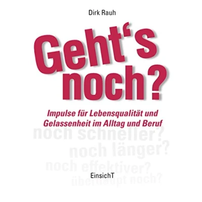 Abbildung von Geht&#039;s noch?: Impulse für Lebensqualität und Gelassenheit im Alltag Beruf