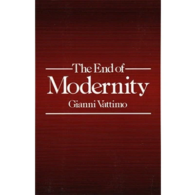Abbildung von The End of Modernity: Nihilism and Hermeneutics in Post Modern Culture