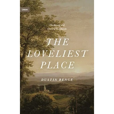 Abbildung von the Loveliest Place: Beauty and Glory of Church (Union)