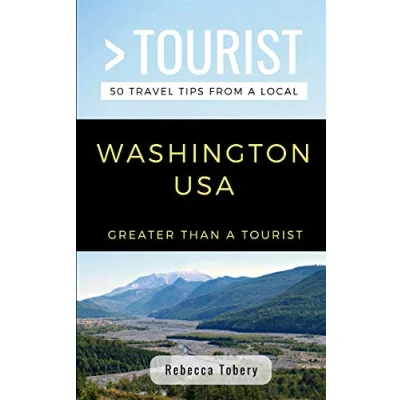 Abbildung von Greater Than a Tourist Washington USA: 50 Travel Tips from Local (Greater United States, Band 48)