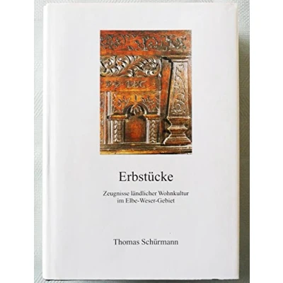 Abbildung von Erbstücke: Zeugnisse ländlicher Wohnkultur im Elbe Weser Gebiet (Schriftenreihe des Landschaftsverbandes der ehemaligen Herzogtümer Bremen und Verden, Band 17)