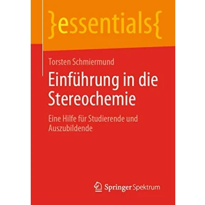 Abbildung von Einführung in die Stereochemie: Eine Hilfe für Studierende und Auszubildende (essentials)
