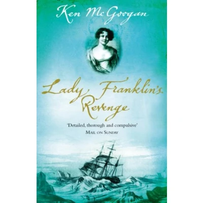 Abbildung von Lady Franklin&#039;s Revenge: A True Story of Ambition, Obsession and the Remaking Arctic History