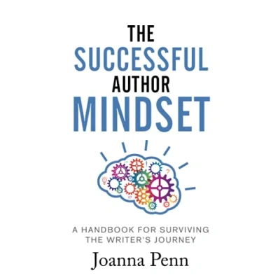 Abbildung von the Successful Author Mindset: A Handbook for Surviving Writer&#039;s Journey (Creative Business Books Writers and Authors)