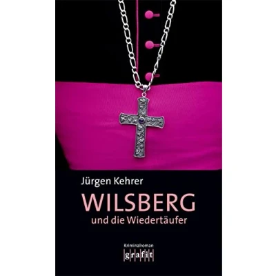 Abbildung von Wilsberg und die Wiedertäufer: Kriminalroman