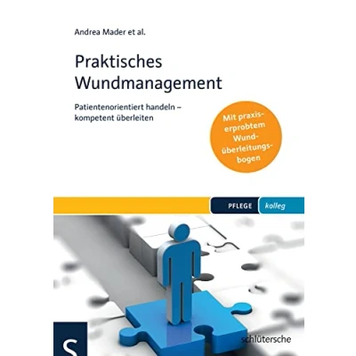 Abbildung von Praktisches Wundmanagement: Patientenorientiert handeln kompetent überleiten. Mit praxiserprobtem Wundüberleitungsbogen (PFLEGE kolleg)