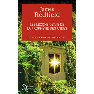 Abbildung von Les lecons de vie la prophetie des Andes: Découvrez votre mission sur terre