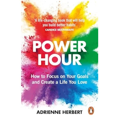 Abbildung von Power Hour: How to Focus on Your Goals and Create a Life You Love