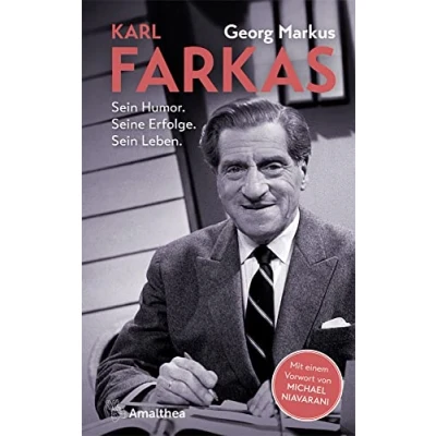 Abbildung von Karl Farkas: Sein Humor. Seine Erfolge. Leben. Mit einem Vorwort von Michael Niavarani