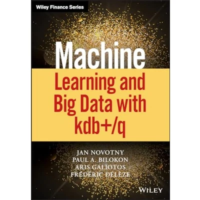 Abbildung von Machine Learning and Big Data With Kdb+/q (Wiley Finance)
