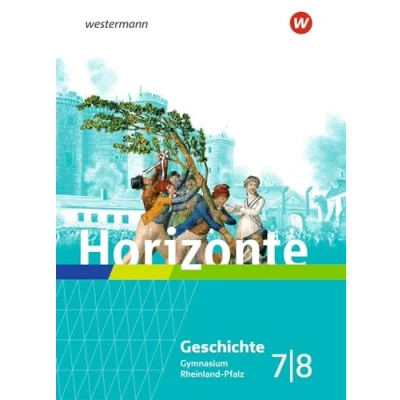 Abbildung von Horizonte Geschichte für Gymnasien in Rheinland Pfalz Ausgabe 2022: Schulbuch 7 / 8