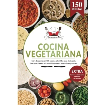 Abbildung von cocina Vegetariana Libro de con 150 recetas saludables para el día a día. Descubre sabor y la nutrición este recetario vegetariano.: EXTRA Valores nutricionales en todas las