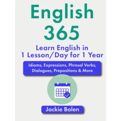 Abbildung von English 365 (Learn in 1 Lesson/Day for Year): Idioms, Expressions, Phrasal Verbs, Dialogues, Prepositions &amp; More (English Vocabulary Masterclass)