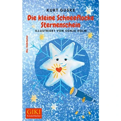 Abbildung von Die kleine Schneeflocke Sternenschein: Nicht nur eine Weihnachtsgeschichte (GIKI: Gill Kinderbücher)