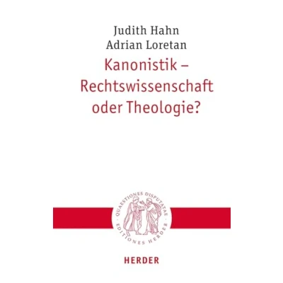 Abbildung von Kanonistik Rechtswissenschaft oder Theologie? (Quaestiones disputatae)